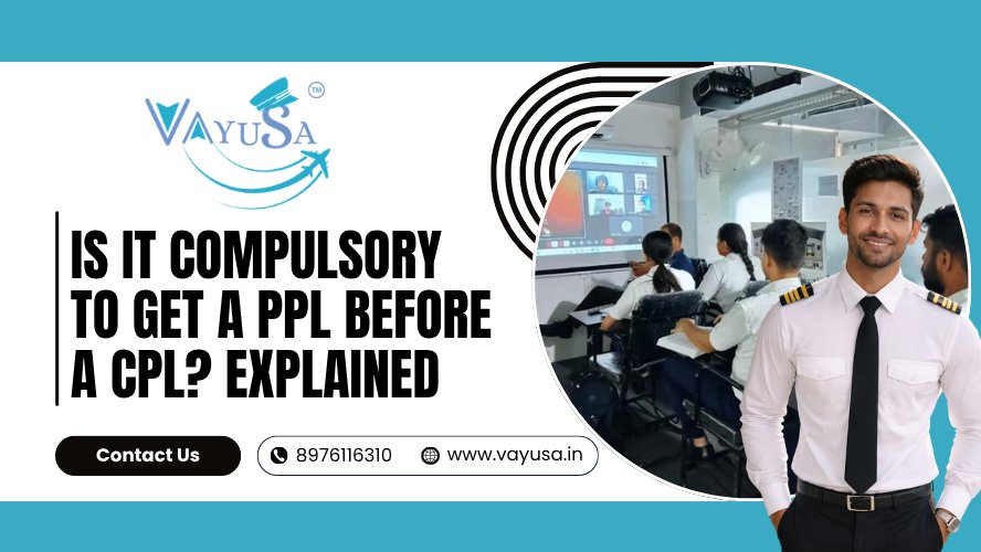 Is It Compulsory to Get a PPL Before a CPL