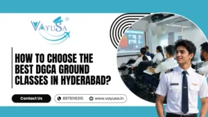 How to Choose the Best DGCA Ground Classes in Hyderabad